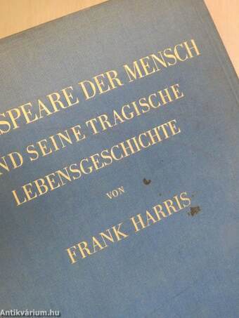 Shakespeare der Mensch und seine tragische Lebensgeschichte