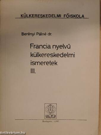 Francia nyelvű külkereskedelmi ismeretek III.