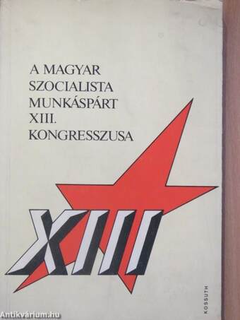 A Magyar Szocialista Munkáspárt XIII. kongresszusa