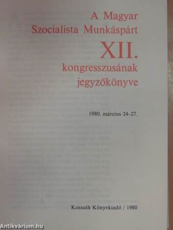 A Magyar Szocialista Munkáspárt XII. kongresszusának jegyzőkönyve