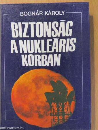 Biztonság a nukleáris korban (dedikált példány)