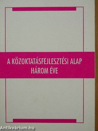 A közoktatásfejlesztési alap három éve