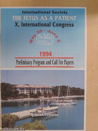International Society The Fetus As a Patient X. International Congress May 30-June 3 1994