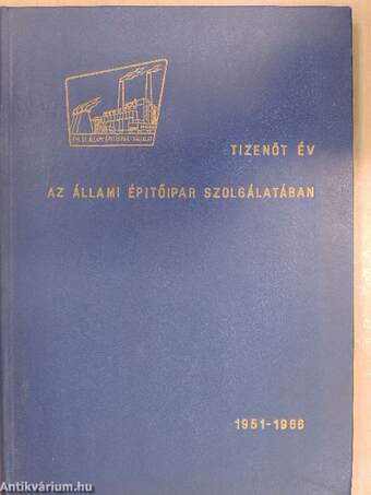 Tizenöt év az Állami Építőipar szolgálatában