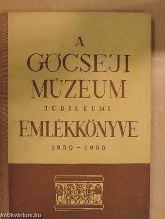 A Göcseji Múzeum jubileumi emlékkönyve 1950-1960