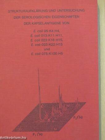 Strukturaufklärung und Untersuchung der serologischen Eigenschaften der Kapselantigene von E. coli