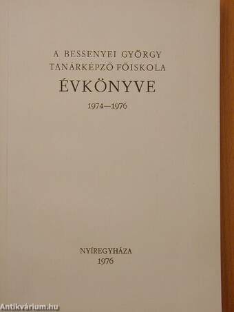 A Bessenyei György Tanárképző Főiskola évkönyve 1974-1976