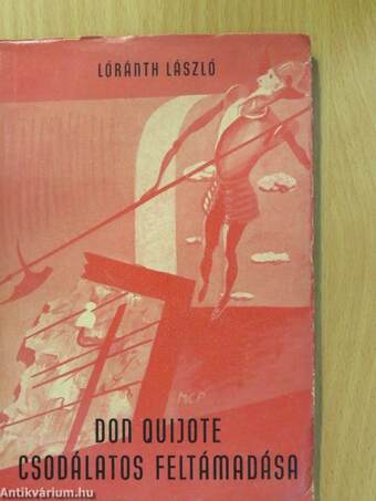 Don Quijote csodálatos feltámadása (dedikált példány)