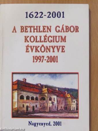 A Bethlen Gábor Kollégium évkönyve 1997-2001 (dedikált példány)