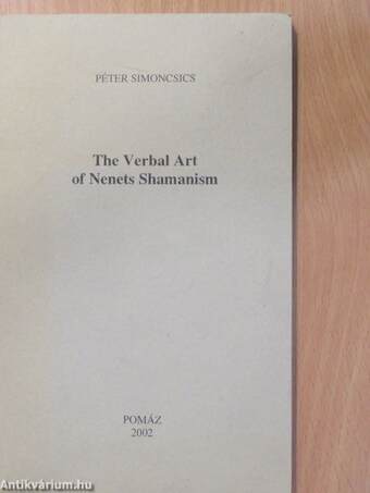 The Verbal Art of Nenets Shamanism (dedikált példány)