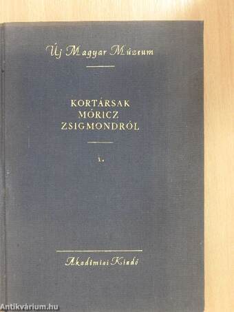 Kortársak Móricz Zsigmondról I.