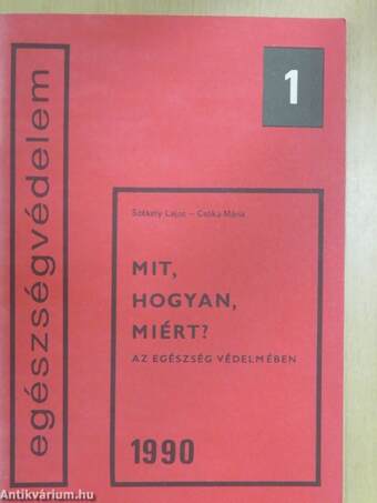 Mit, hogyan, miért? az egészség védelmében