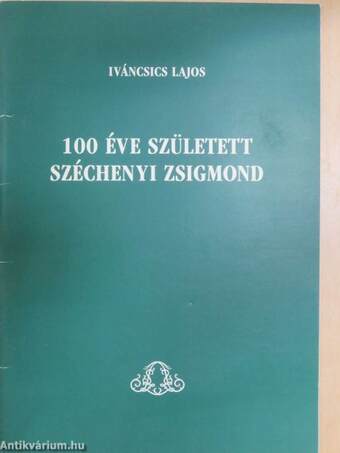 100 éve született Széchenyi Zsigmond