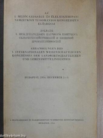 Az I. mezőgazdasági- és élelmiszeripari nemzetközi tudományos kongresszus előadásai