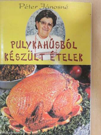 Pulykahúsból készült ételek