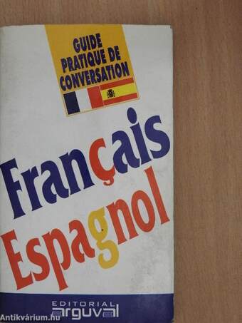 Guide Pratique de Conversation Francais-Espagnol