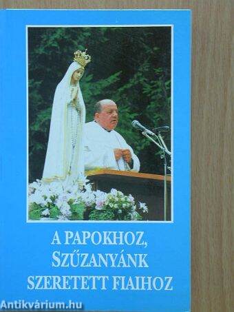 A papokhoz, Szűzanyánk szeretett fiaihoz