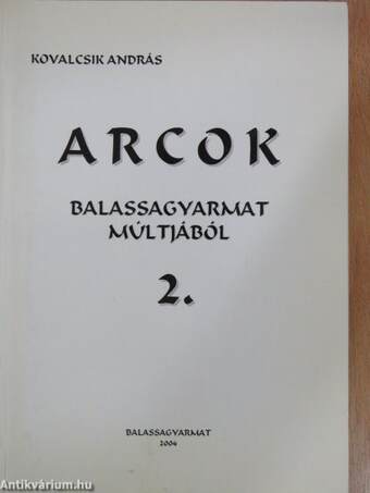 Arcok Balassagyarmat múltjából 2.