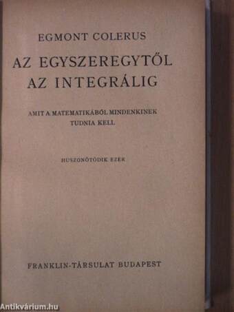 Az egyszeregytől az integrálig