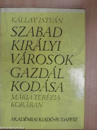 Szabad királyi városok gazdálkodása Mária Terézia korában