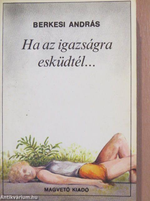 Ha az igazságra esküdtél...