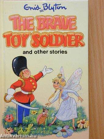 The brave toy soldier and other stories