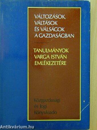 Változások, váltások és válságok a gazdaságban