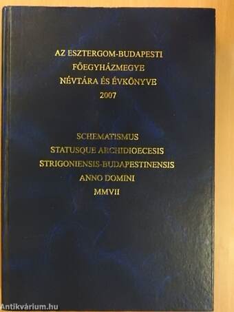 Az Esztergom-Budapesti Főegyházmegye névtára és évkönyve 2007