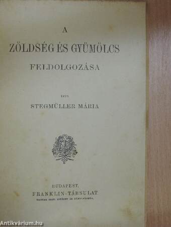 A zöldség és gyümölcs feldolgozása