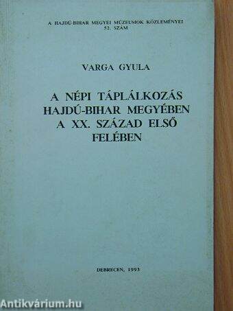 A népi táplálkozás Hajdú-Bihar megyében a XX. század első felében