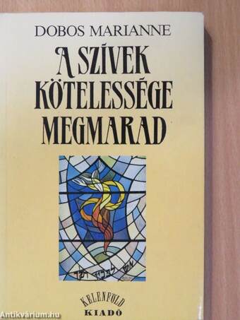 A szívek kötelessége megmarad (dedikált példány)