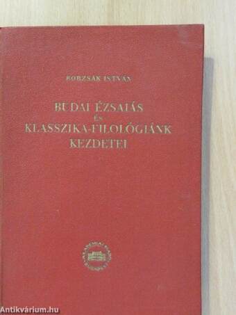 Budai Ézsaiás és klasszika-filológiánk kezdetei (dedikált példány)