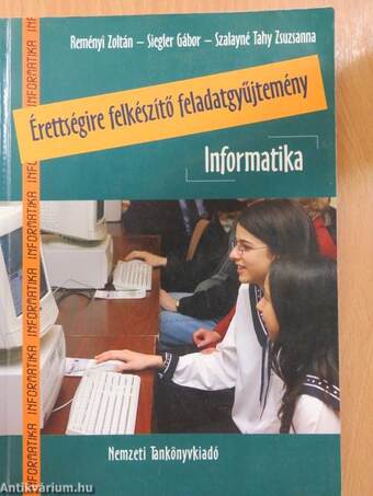 Érettségire felkészítő feladatgyűjtemény - Informatika