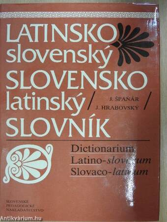 Latinsko-Slovensky Slovník/Dictionarium Latino-Slovacum