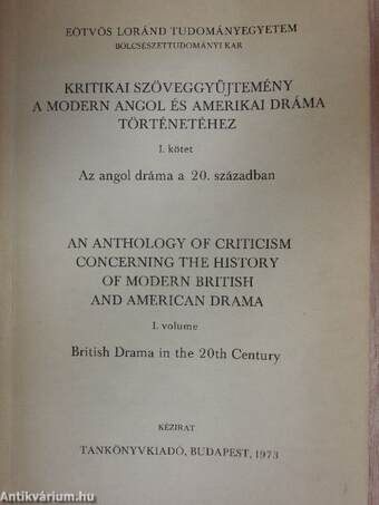 Kritikai szöveggyűjtemény a modern angol és amerikai dráma történetéhez I. (töredék)