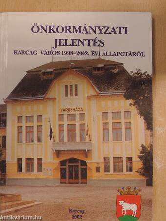 Önkormányzati jelentés Karcag város 1998-2002. évi állapotáról