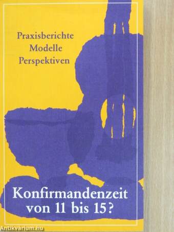 Konfirmandenzeit von 11 bis 15?