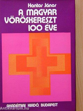 A Magyar Vöröskereszt 100 éve
