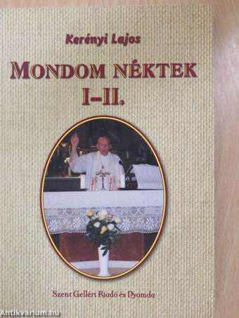 Mondom néktek I-II.