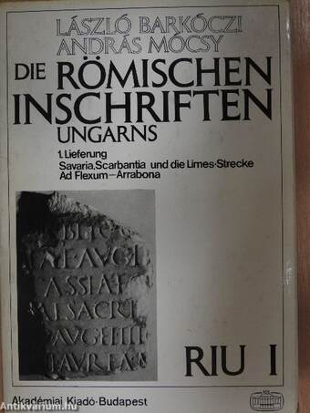 Die Römischen Inschriften Ungarns (RIU) 1.