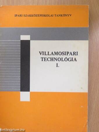 Villamosipari technológia I.