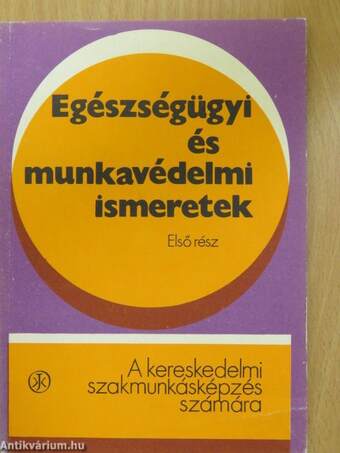 Egészségügyi és munkavédelmi ismeretek I.