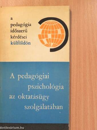 A pedagógiai pszichológia az oktatásügy szolgálatában (dedikált példány)