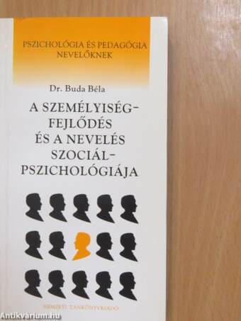 A személyiségfejlődés és a nevelés szociálpszichológiája (dedikált példány)