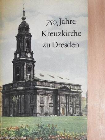 750 Jahre Kreuzkirche zu Dresden