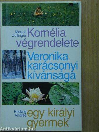 Kornélia végrendelete/Veronika karácsonyi kívánsága/Egy királyi gyermek/Fehérke