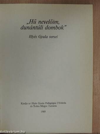 "Hű nevelőim, dunántúli dombok"