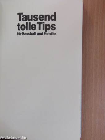 Tausend tolle Tips für Haushalt und Familie