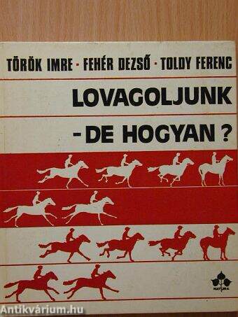 Lovagoljunk - de hogyan?