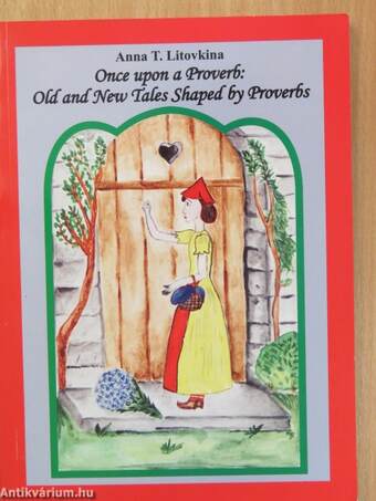 Once upon a Proverb: Old and New Tales Shaped by Proverbs